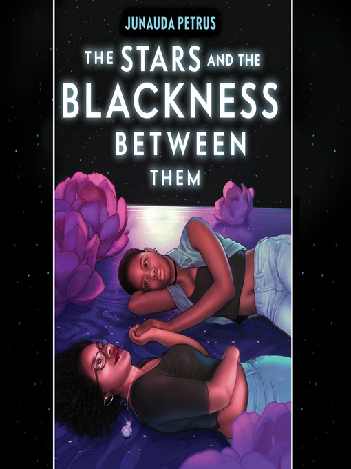 Title details for The Stars and the Blackness Between Them by Junauda Petrus - Available